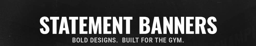 SHOP STATEMENT BANNERS: BOLD DESIGNS. BUILT FOR THE GYM.