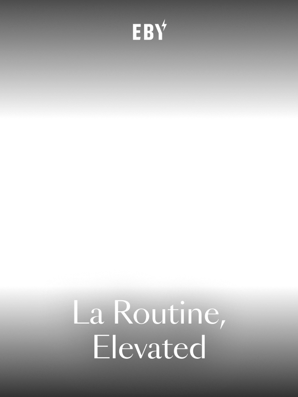 La Routine, Elevated