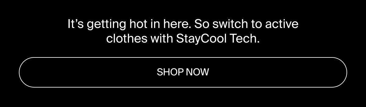 Shop active clothes with StayCool Tech now