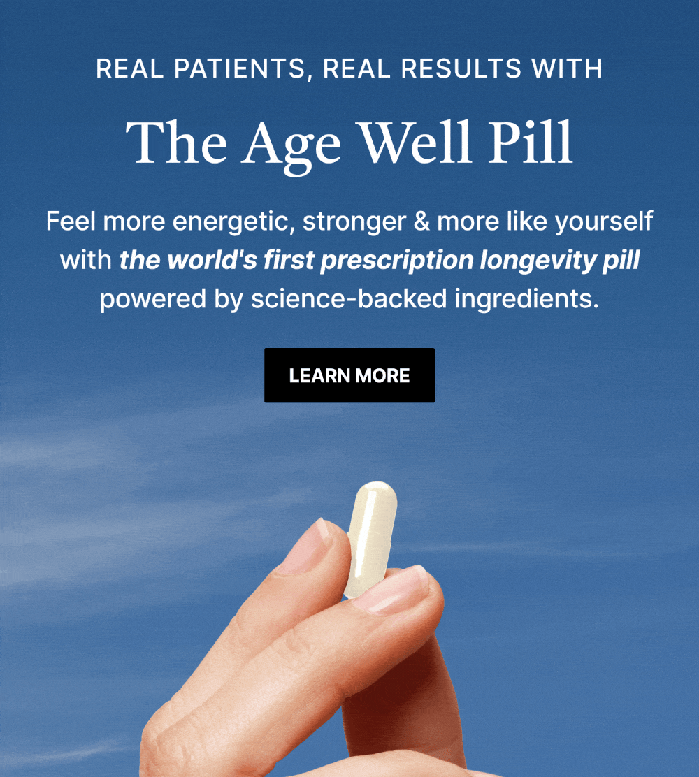 The Age Well Pill: Feel more energetic, stronger & more like yourself with the world's first prescription longevity pill powered by science-backed ingredients.
