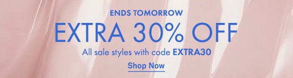 Ends Tomorrow: EXTRA 30% OFF SALE