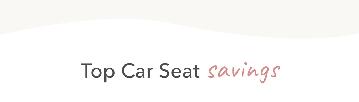 Top Car Seat Savings 