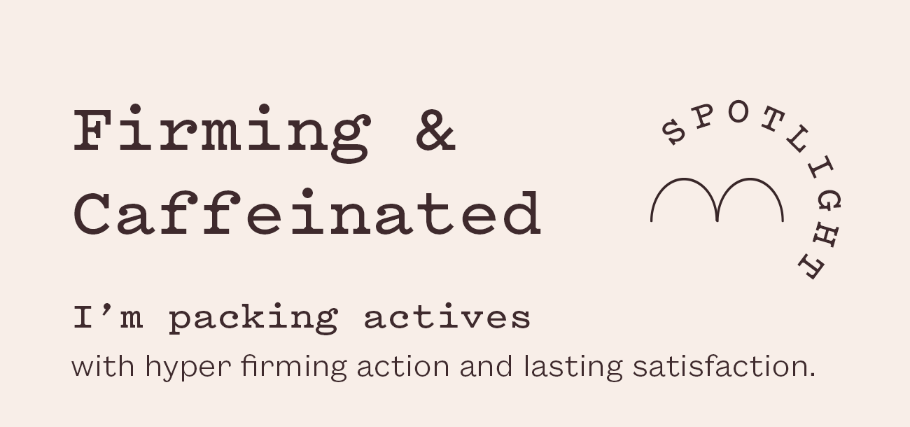 Firming & Caffeinated