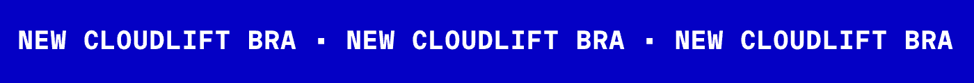 NEW CLOUDLIFT BRA | NEW CLOUDLIFT BRA | NEW CLOUDLIFT BRA