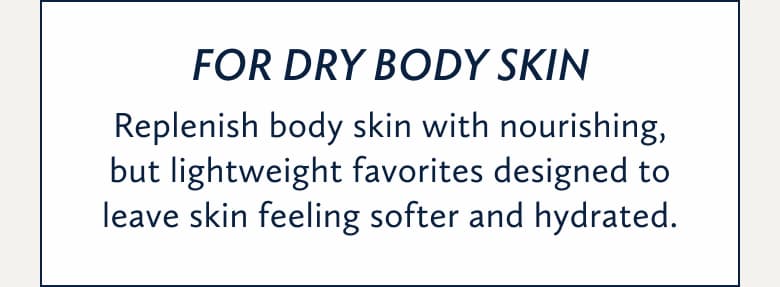 For Dry Body Skin