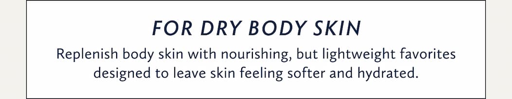 For Dry Body Skin