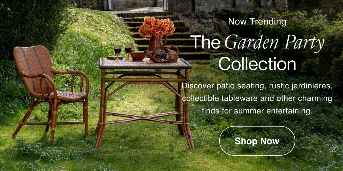 The Garden Party Collection The party moves outdoors this season. Discover patio seating, rustic jardinieres, collectible tableware and other charming finds for summer entertaining. Shop Now