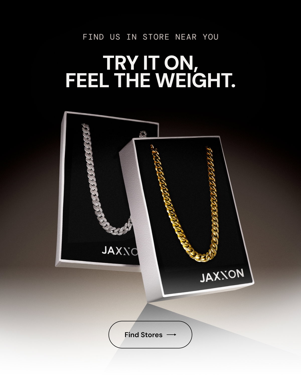 TRY IT ON, FEEL THE WEIGHT.