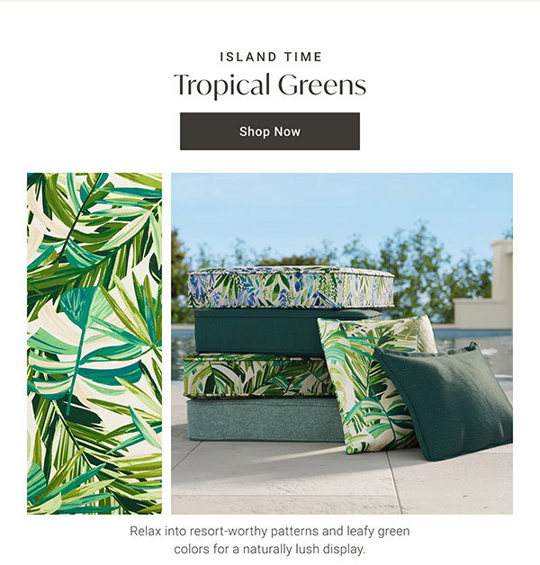 Tropical Greens | Shop Now >