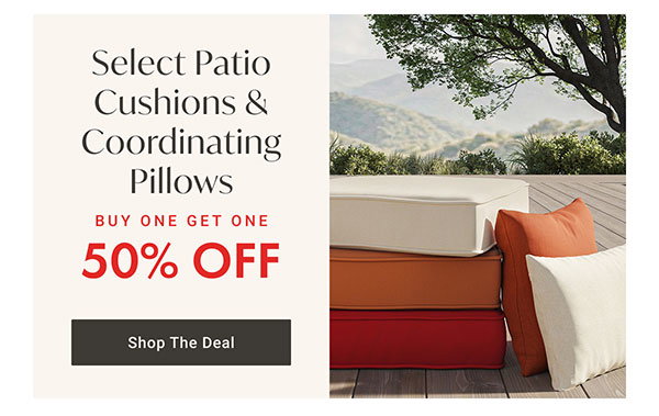 Buy One, Get One 50% Off Select Patio Cushions & Coordinating Pillows | Shop the Deal >