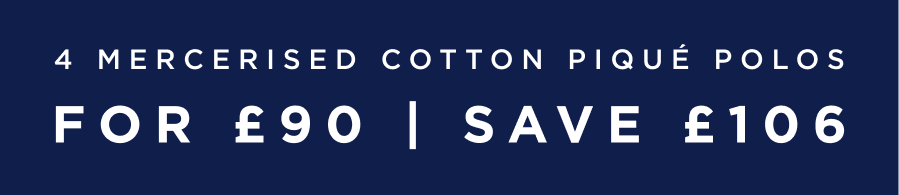 4 Mercerised cotton pique polos for £90 | Save £106