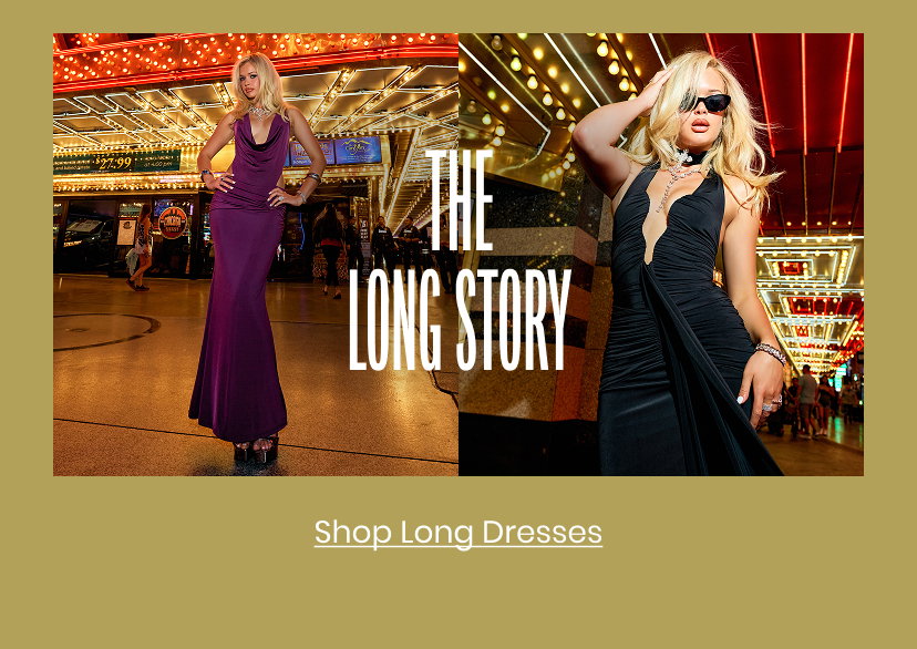 The Long Story. Shop Long Dresses