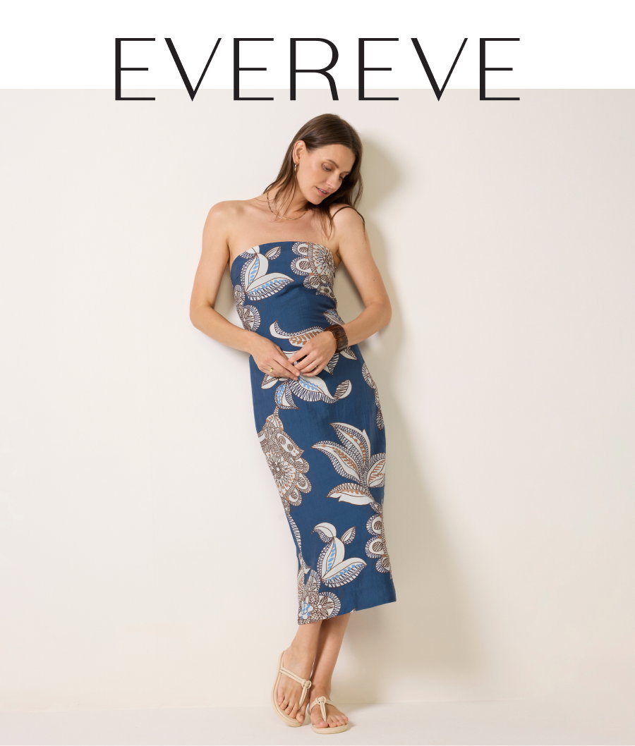 EVEREVE logo. Image of woman in great paisley patterned dress and sandals.