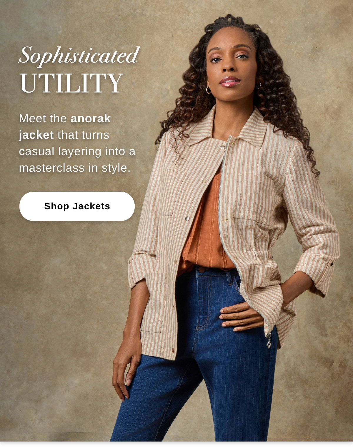 Sophisticated UTILITY Meet the anorak jacket that turns casual layering into a masterclass in style. - Shop Jackets >>