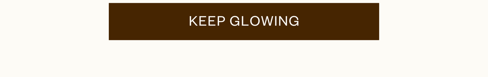 Keep Glowing