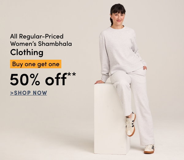 All Regular-Priced Women's Shambhala Clothing Buy one get one 50% OFF*