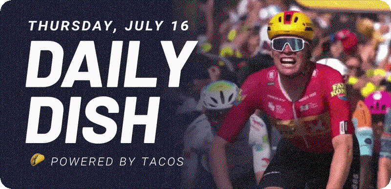Thursday, July 16 Daily Dish Powered by tacos
