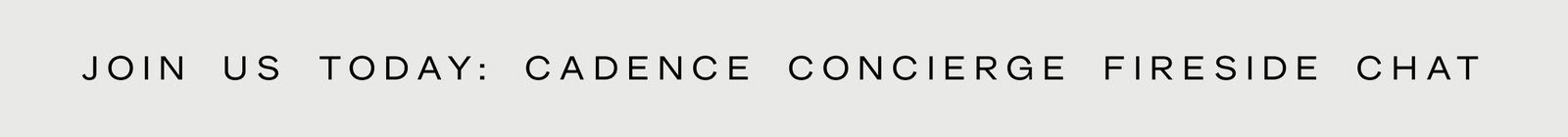 Click to add this event to your calendar. Join us today: Cadence Concierge Fireside Chat