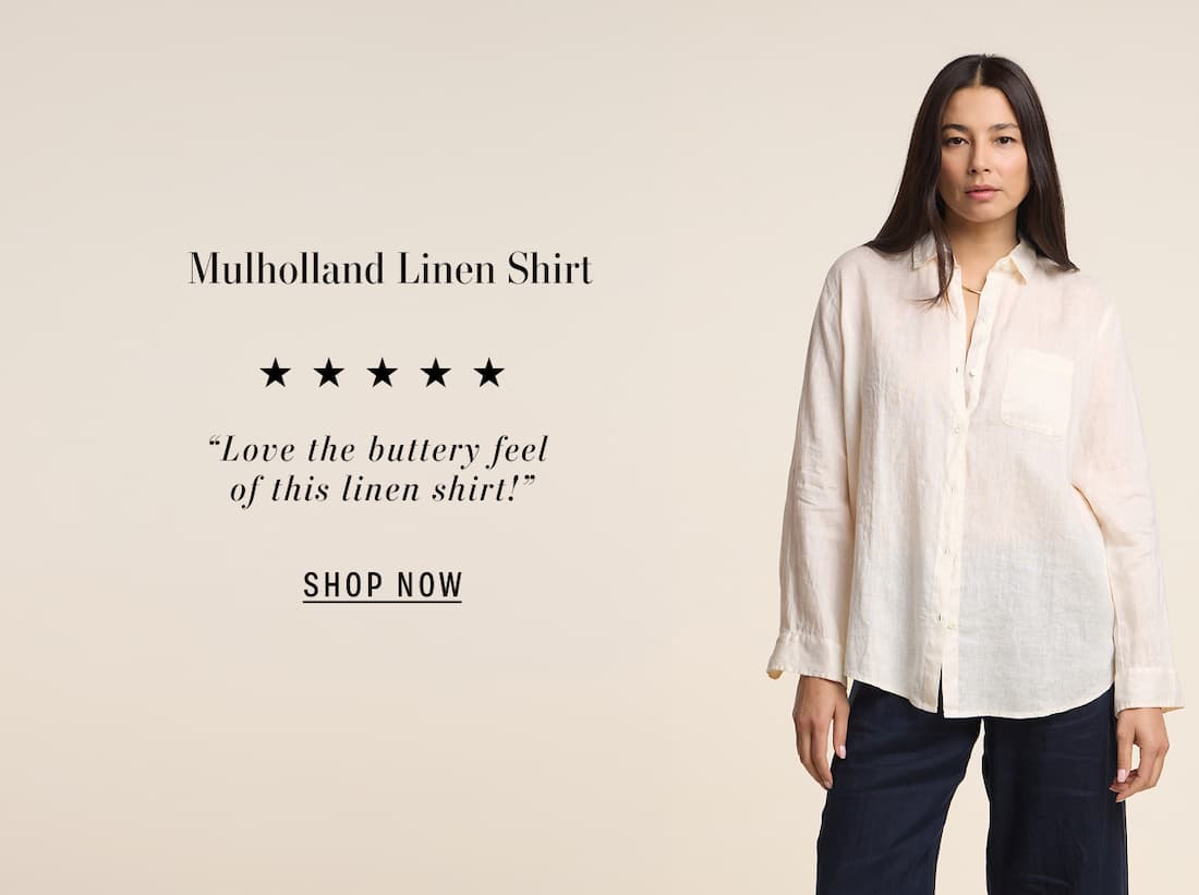 Image shows a model wearing the Mulholland Linen Shirt Top in White. Text reads: “Love the buttery feel  of this linen shirt!”