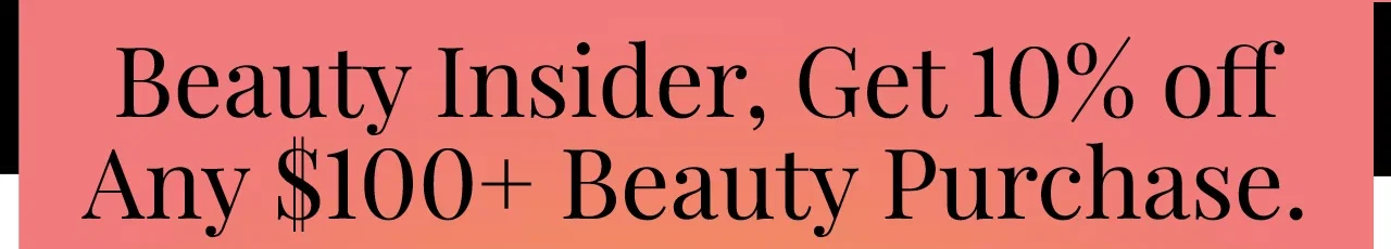 10% off any $100 or more beauty purchase