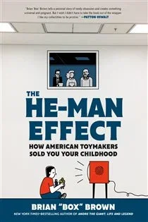 The He-Man Effect, by Brian "Box" Brown