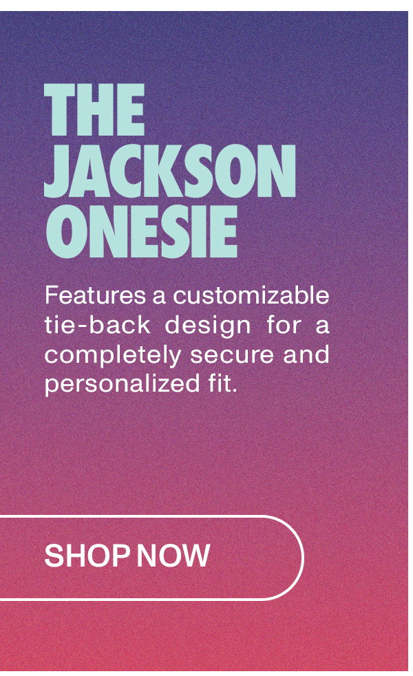 The Jackson Onesie: Features a customizable tie-back design for a completely secure and personalized fit.