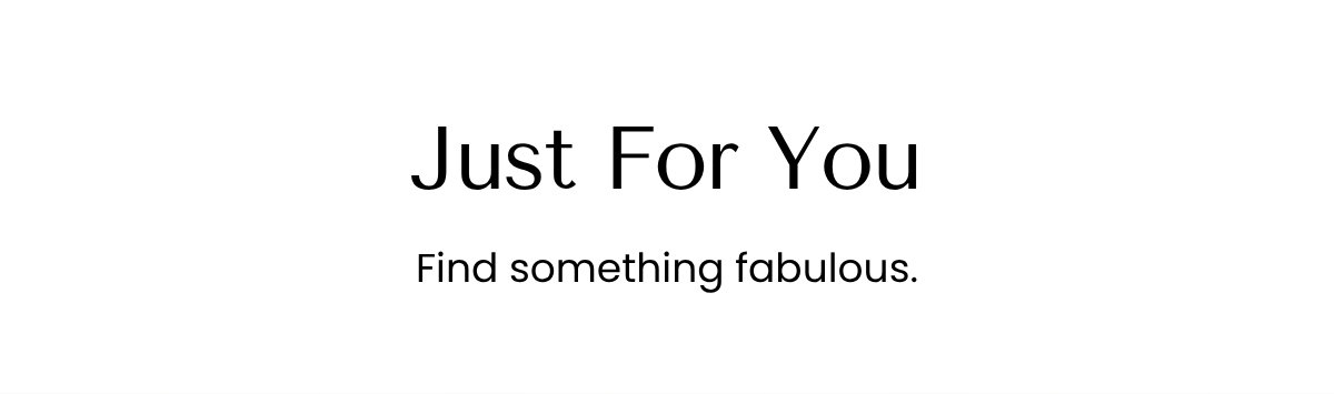 Just For You