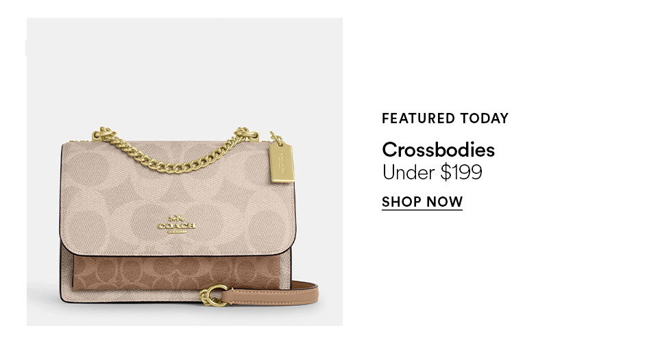 FEATURED TODAY - Crossbodies - Under $199 - SHOP NOW >
