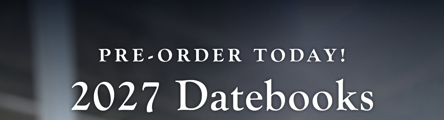 Pre-Order Today! 2027 Datebooks