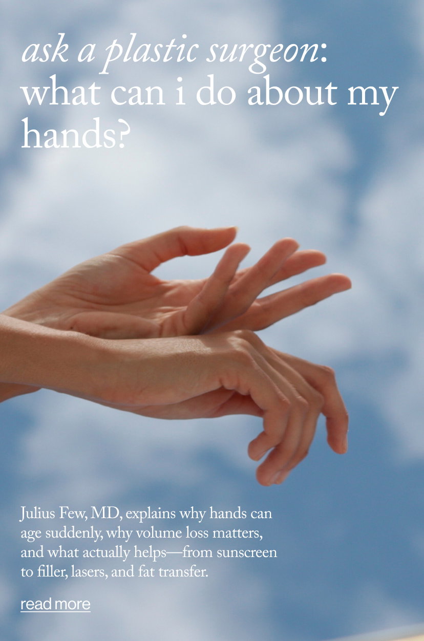 ask a plastic surgeon: what can i do about my hands?