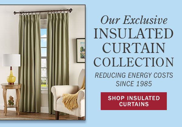 Our Exclusive Insulated Curtain Collection Reducing Energy Costs Since 1985. Shop Insulated Curtains. Insulated Lined 72 Inch Pinch Pleat Curtains