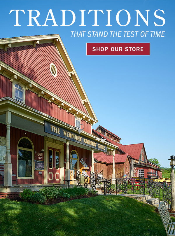 Traditions That Stand the Test of Time. Shop Our Store.