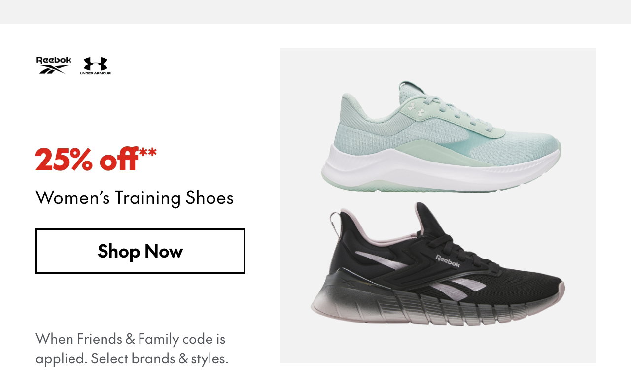 25% off* Women's Training Shoes
*When Friends & Family code is applied. Select brands & styles. 