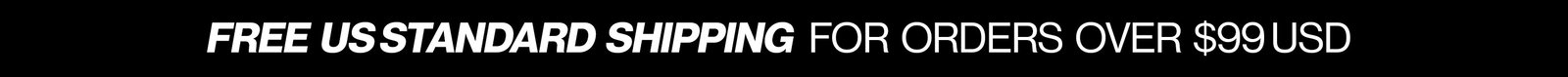 Free US Standard Shipping For Orders Over $99USD