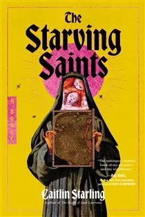 The Starving Saints, by Caitlin Starling