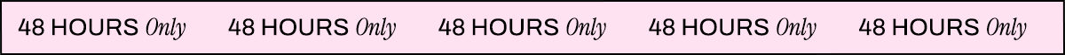 48 hours only