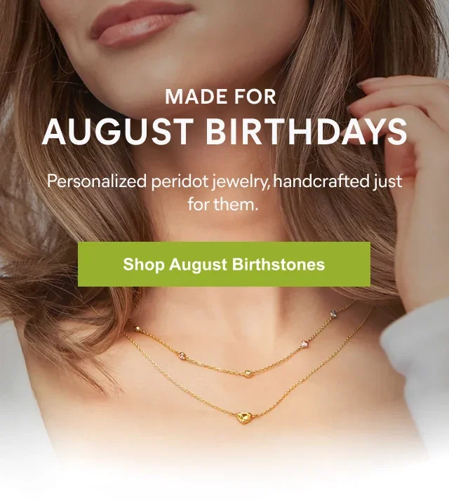 MADE FOR AUGUST BIRTHDAYS