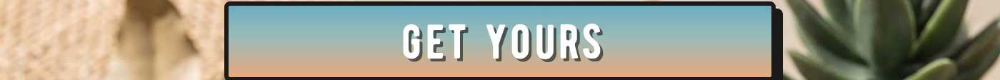 GET YOURS button.