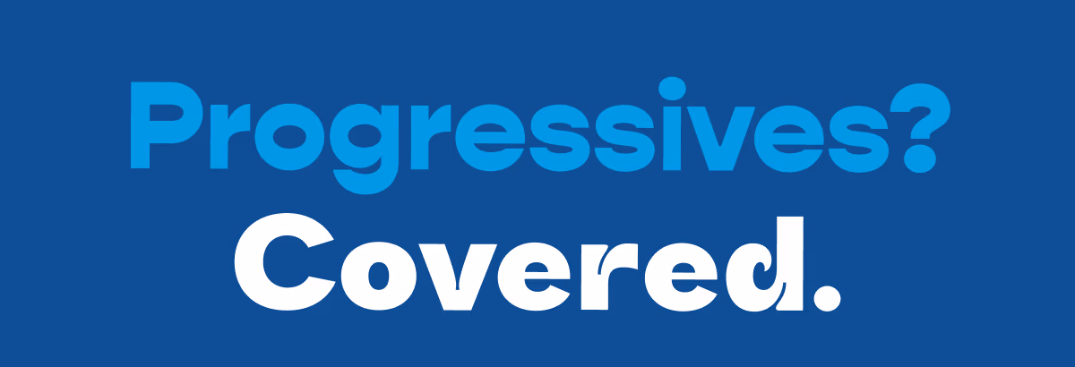 Progressives covered