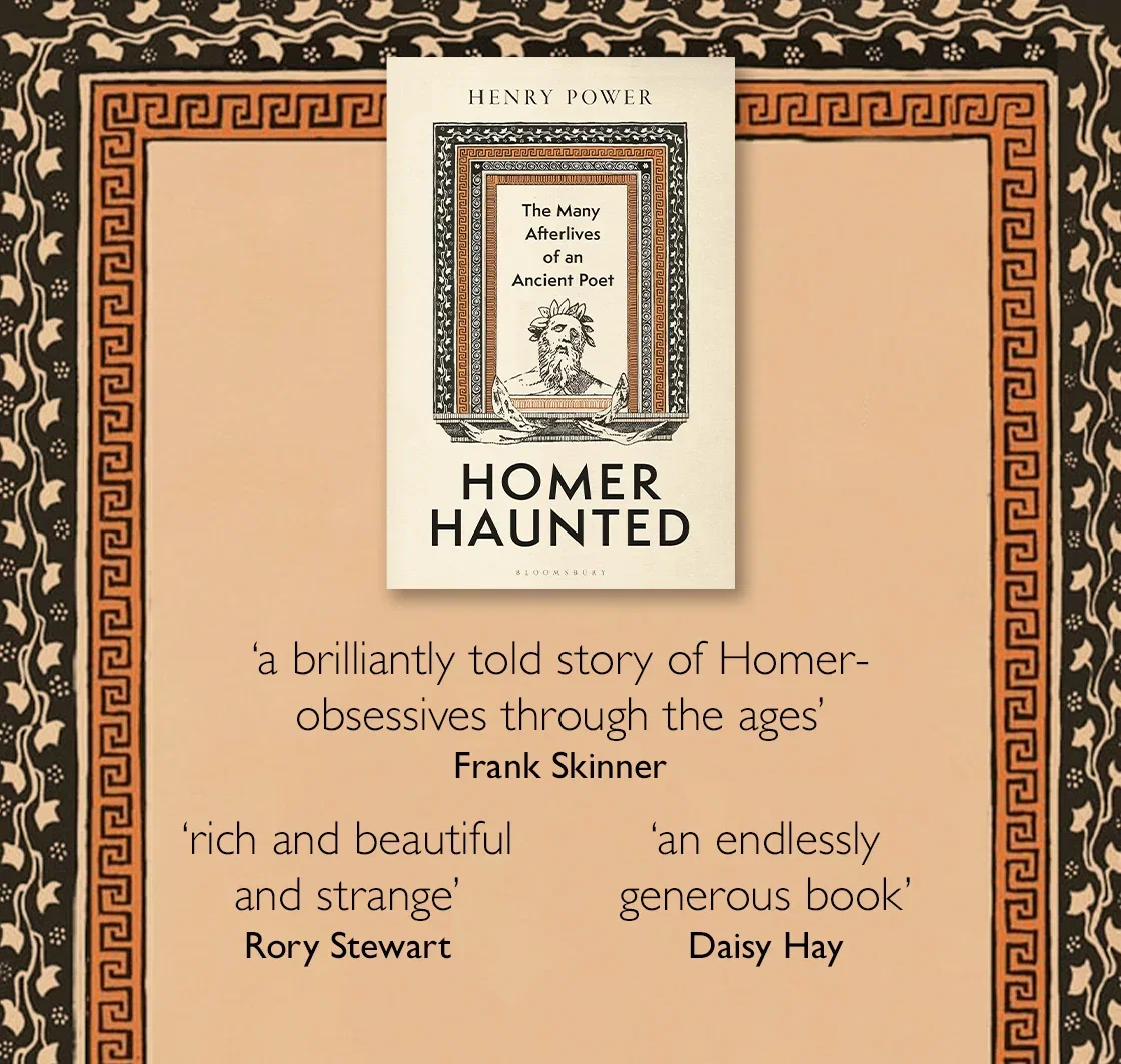 Homer-Haunted by Henry Power | 'a brilliantly told story of Homer-obsessives through the ages' - Frank Skinner | 'rich and beautiful and strange' - Rory Stewart | 'an endlessly generous book' Daisy Hay