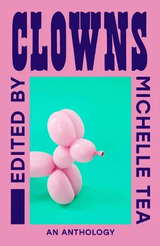 Clowns by Michelle Tea