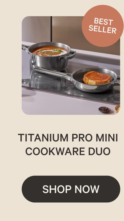 Best Seller | Titanium Pro Mini Cookware Duo | Shop Now