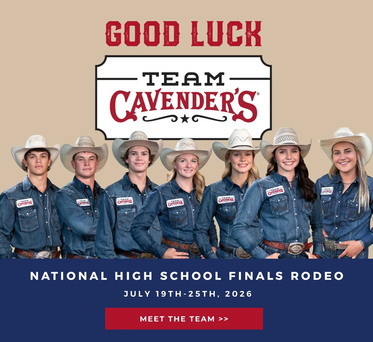 GOOD LUCK TEAM CAVENDER'S NATIONAL HIGH SCHOOL FINALS JULY 19-25, 2026 | MEET THE TEAM >>