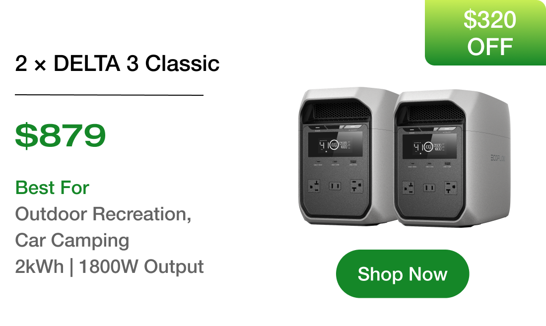 2 × DELTA 3 Classic $879 Best For Outdoor Recreation, Car Camping 2kWh | 1800W Output [Shop Now]