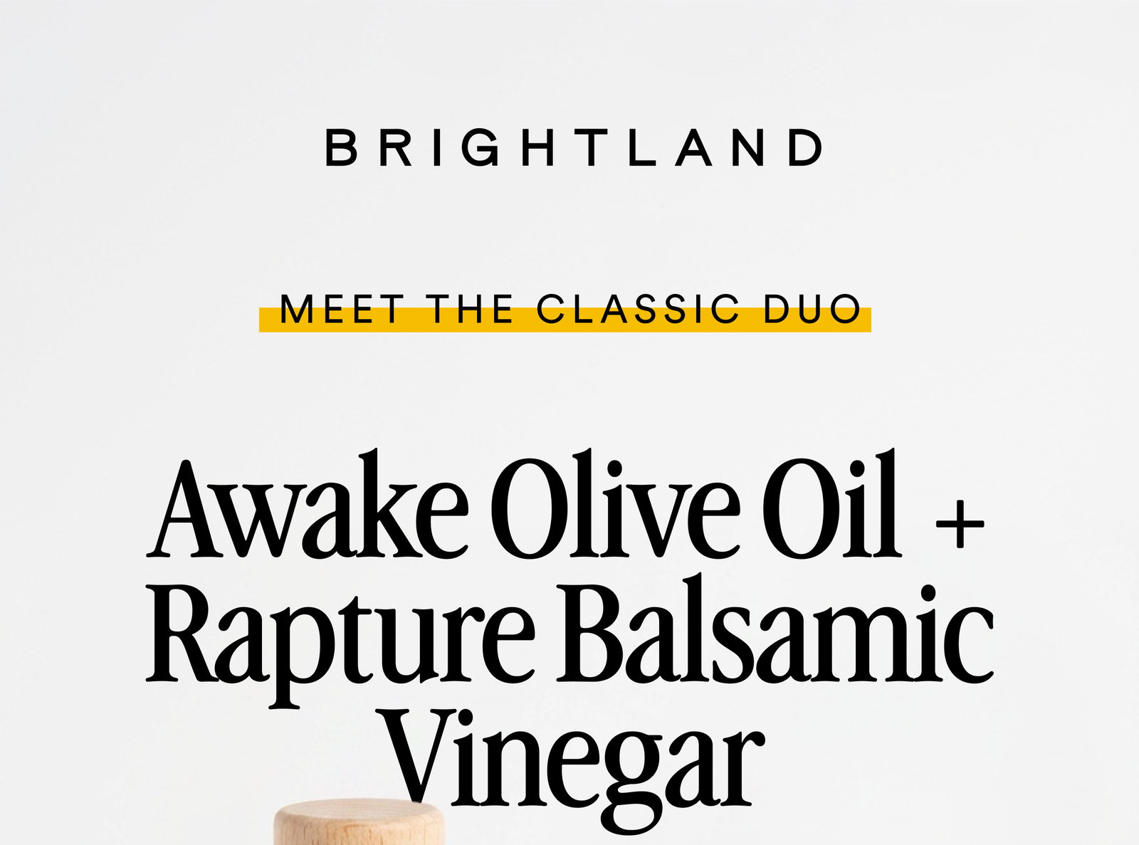 Awake Olive Oil + Rapture Balsamic Vinegar