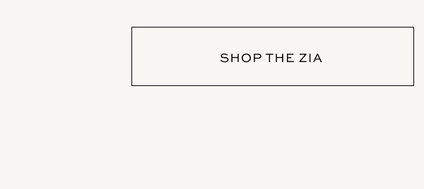 SHOP THE ZIA