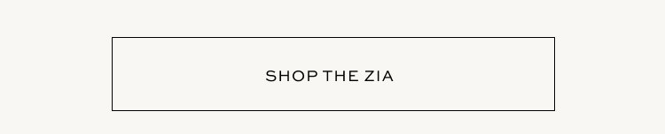 SHOP THE ZIA