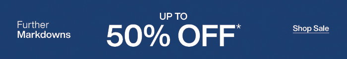 Further Markdowns: Up to 50% off