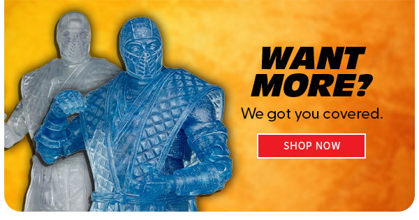 Want More? We got you covered. SHOP NOW 