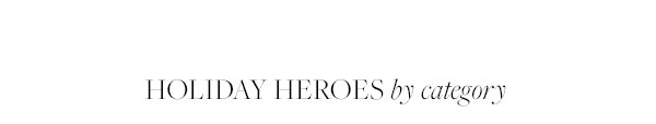 Holiday Heroes By Category